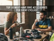 Top 10 Must-Have Bike Accessories for Every Cyclist