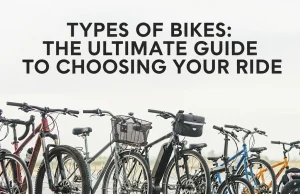 Types of Bikes: The Ultimate Guide to Choosing Your Ride Illustration of the ultimate bike selection guide for different riding styles and needs